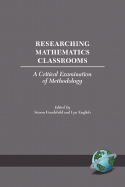 Researching Mathematics Classrooms: A Critical Examination of Methodology (PB)