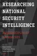 Researching National Security Intelligence: Multidisciplinary Approaches