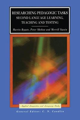 Researching Pedagogic Tasks: Second Language Learning, Teaching, and Testing - Bygate, Martin, Professor, and Skehan, Peter, and Swain, Merrill