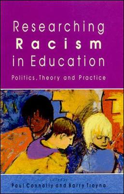 Researching Racism in Education - Connolly, Paul (Editor), and Troyna, Barry (Editor)