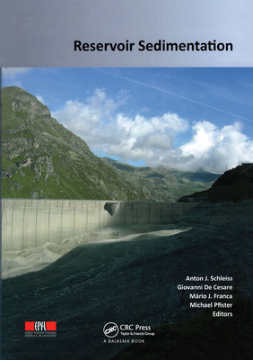 Reservoir Sedimentation - Schleiss, Anton J. (Editor), and de Cesare, Giovanni (Editor), and Franca, Mario J. (Editor)