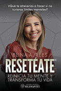 Reset�ate: Reinicia tu mente y transforma tu vida