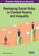 Reshaping Social Policy to Combat Poverty and Inequality