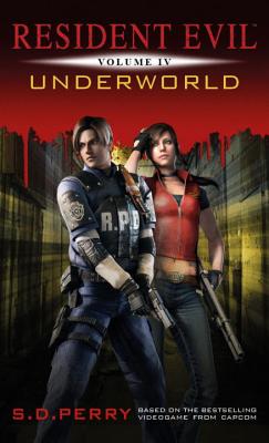 Resident Evil Vol IV - Underworld - Perry, S. D.