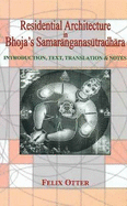 Residential Architecture in Bhoja's Samaranganasutradhara: Introduction, Text, Translation and Notes