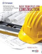 Residential Construction Academy: Basic Principles for Construction