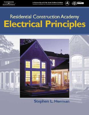 Residential Construction Academy: Electrical Principles - Herman, Stephen