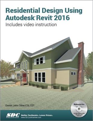 Residential Design Using Autodesk Revit 2016 - Stine, Daniel