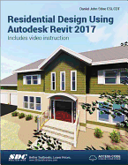 Residential Design Using Autodesk Revit 2017 (Including Unique Access Code)