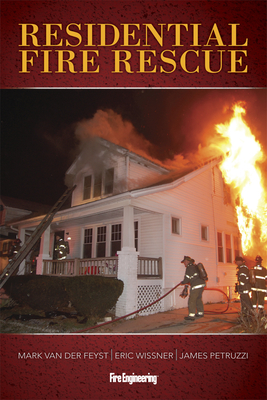 Residential Fire Rescue - Van Der Feyst, Mark, and Wissner, Eric, and Petruzzi, James