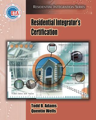 Residential Integrator's Certification - Adams, Todd B, and Wells, Quentin