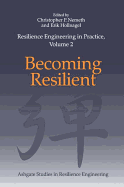 Resilience Engineering in Practice, Volume 2: Becoming Resilient
