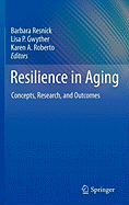Resilience in Aging: Concepts, Research, and Outcomes