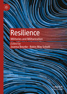 Resilience: Militaries and Militarization
