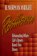 Resilience: Rebounding When Life's Upsets Knock You Down