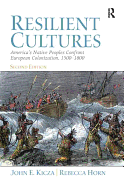 Resilient Cultures: America's Native Peoples Confront European Colonialization 1500-1800