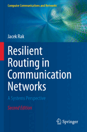 Resilient Routing in Communication Networks: A Systems Perspective