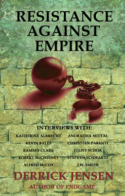 Resistance Against Empire - Jensen, Derrick (Editor)