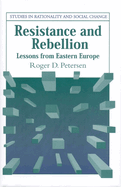 Resistance and Rebellion: Lessons from Eastern Europe