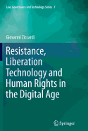 Resistance, Liberation Technology and Human Rights in the Digital Age
