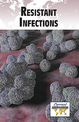 Resistant Infections - Miller, Debra A (Editor)
