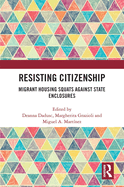 Resisting Citizenship: Migrant Housing Squats Against State Enclosures