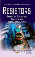 Resistors: Theory of Operation, Behavior & Safety Regulations