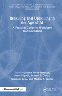 Reskilling and Upskilling in the Age of AI: A Practical Guide to Workforce Transformation