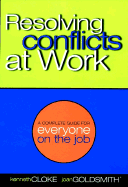 Resolving Conflicts at Work: A Complete Guide for Everyone on the Job