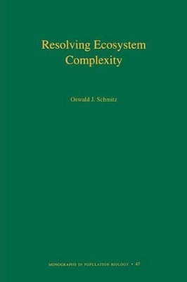 Resolving Ecosystem Complexity - Schmitz, Oswald J
