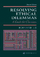 Resolving Ethical Dilemmas: A Guide for Clinicians