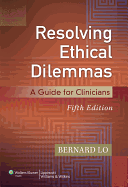 Resolving Ethical Dilemmas: A Guide for Clinicians
