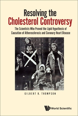 Resolving the Cholesterol Controversy - Thompson Gilbert R
