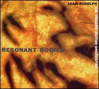 Resonant Bodies - Adam Rudolph