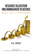 Resource Allocation and Management in Defence: Need for a Framework