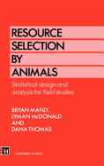 Resource Selection by Animals: Statistical Design and Analysis for Field Studies