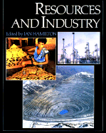 Resources and Industry - Hamilton, Ian (Editor)