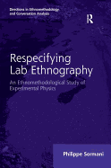 Respecifying Lab Ethnography: An Ethnomethodological Study of Experimental Physics