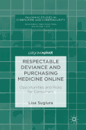 Respectable Deviance and Purchasing Medicine Online: Opportunities and Risks for Consumers