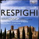 Respighi: Complete Orchestral Music, Vol. 4