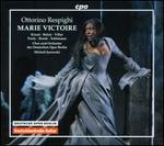 Respighi: Marie Victoire