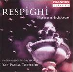 Respighi: Roman Trilogy