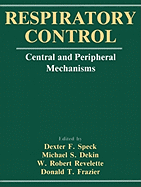 Respiratory Control: Central and Peripheral Mechanisms