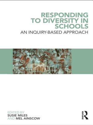 Responding to Diversity in Schools: An Inquiry-Based Approach - Miles, Susie (Editor), and Ainscow, Mel (Editor)