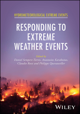 Responding to Extreme Weather Events - Sempere-Torres, Daniel (Editor), and Karakostas, Anastasios (Editor), and Rossi, Claudio (Editor)