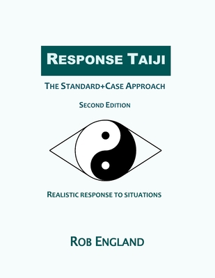 Response Taiji: The Standard+Case Approach - England, Rob