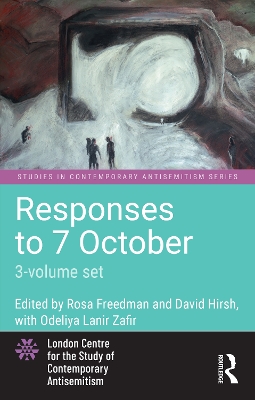 Responses to 7 October: 3-Volume Set - Freedman, Rosa (Editor), and Hirsh, David (Editor)