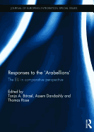 Responses to the 'Arabellions': The EU in Comparative Perspective