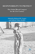 Responsibility to Protect: The Global Moral Compact for the 21st Century