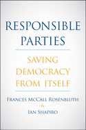 Responsible Parties: Saving Democracy from Itself